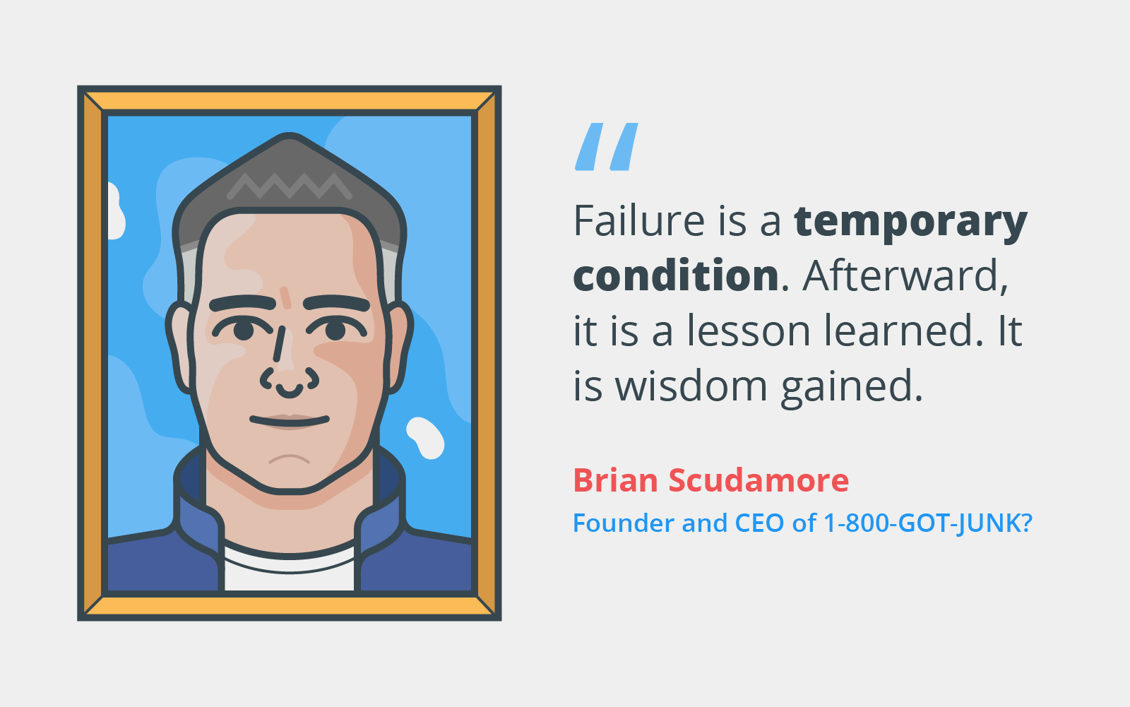 Illustrated quote from Brian Scudamore of 1800 GOT JUNK