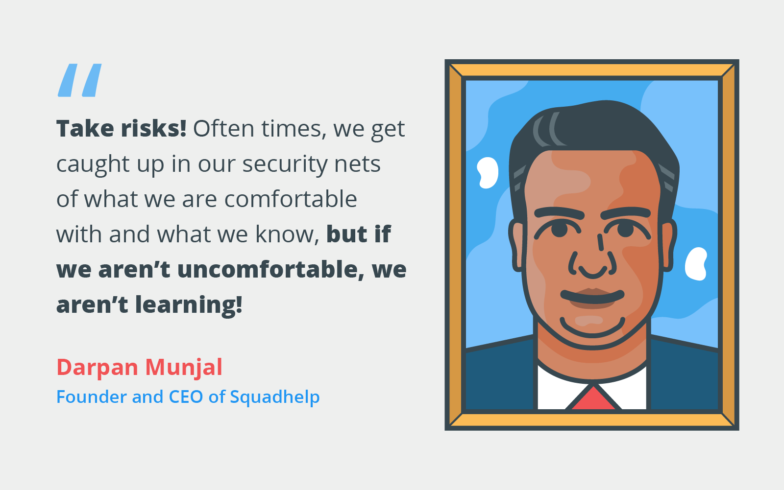 Illustrated quote from Darpan Munjal founder and CEO of Squadhelp