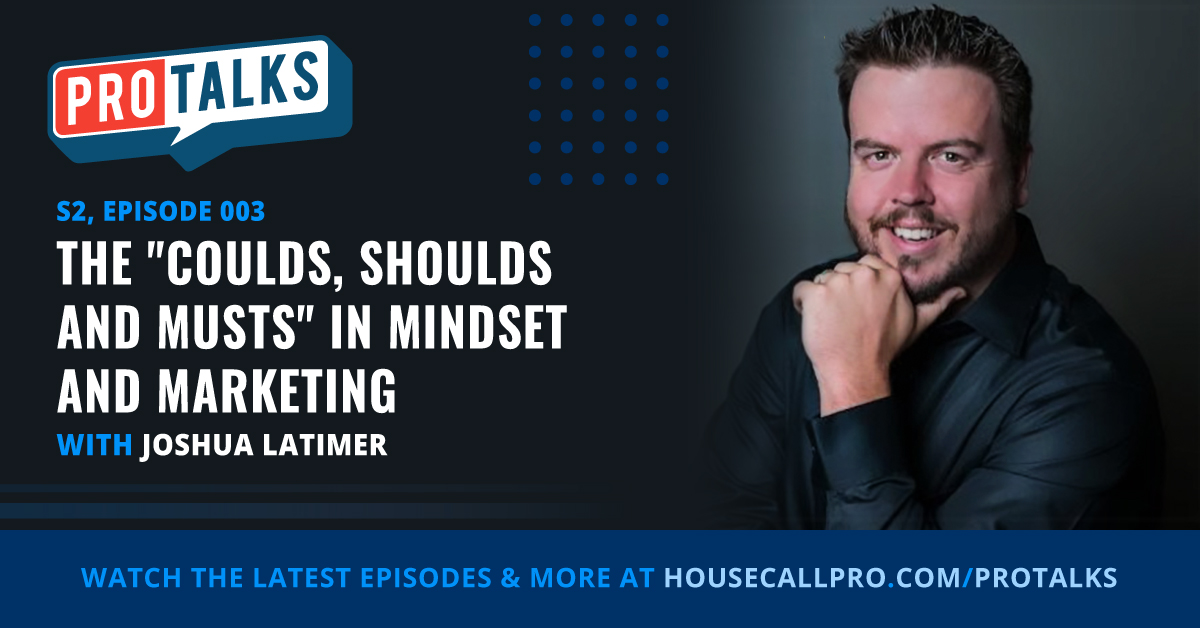 protalk podcast thumbnail for the episode with josh latimer on the coulds, shoulds and musts of mindset and marketing