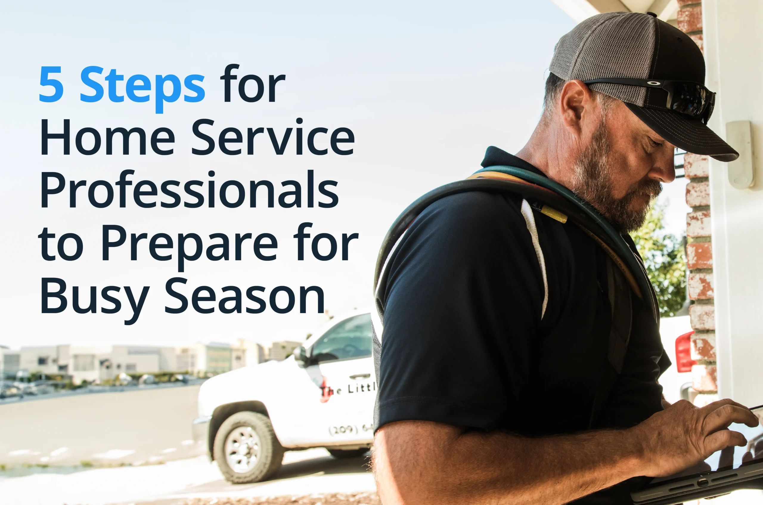 5 Steps for home service professionals to prepare for busy season