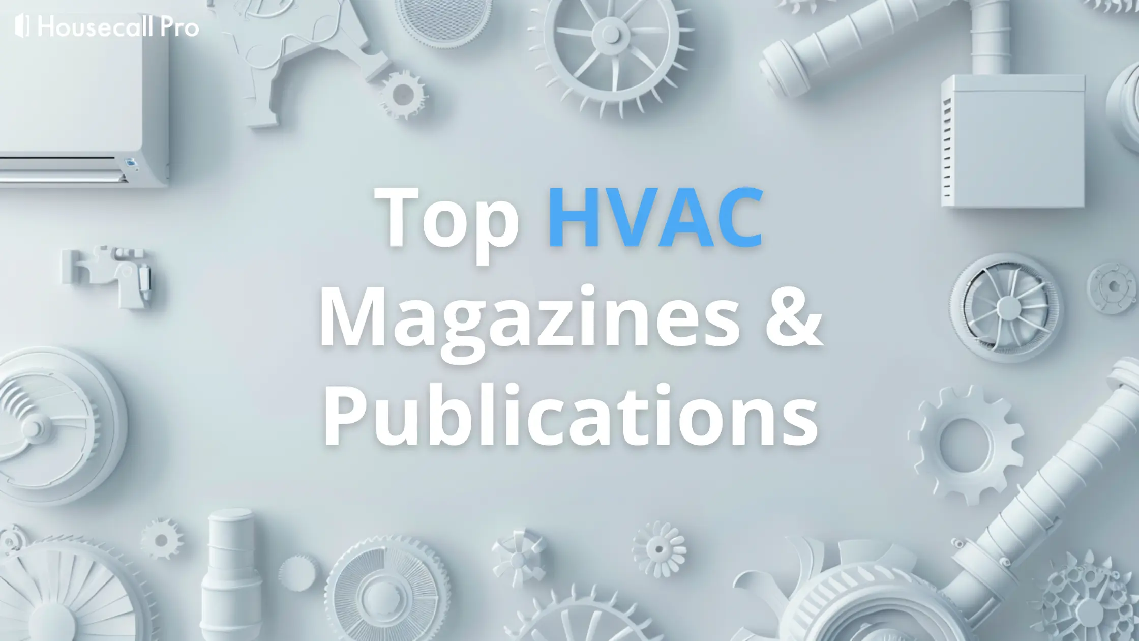 13 Top HVAC Magazines & Publications to Follow for Industry News