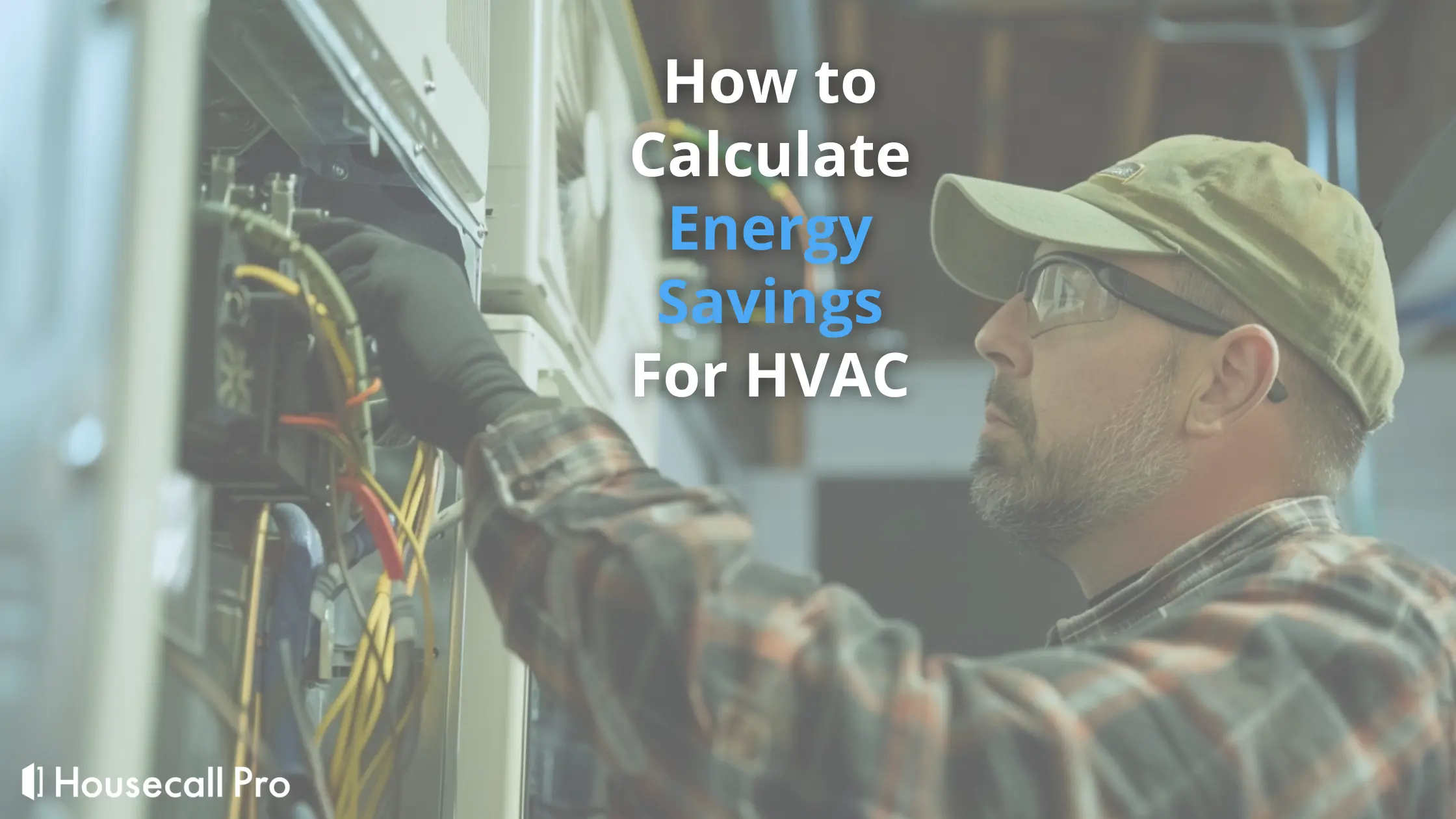 - Housecall Pro How to Calculate Energy Savings for HVAC