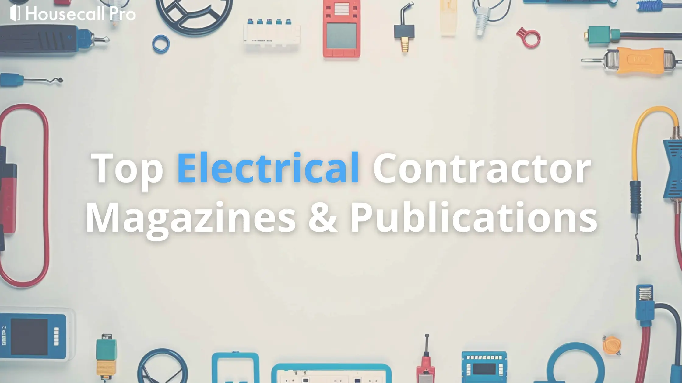 - Housecall Pro Electrical contractor magazines