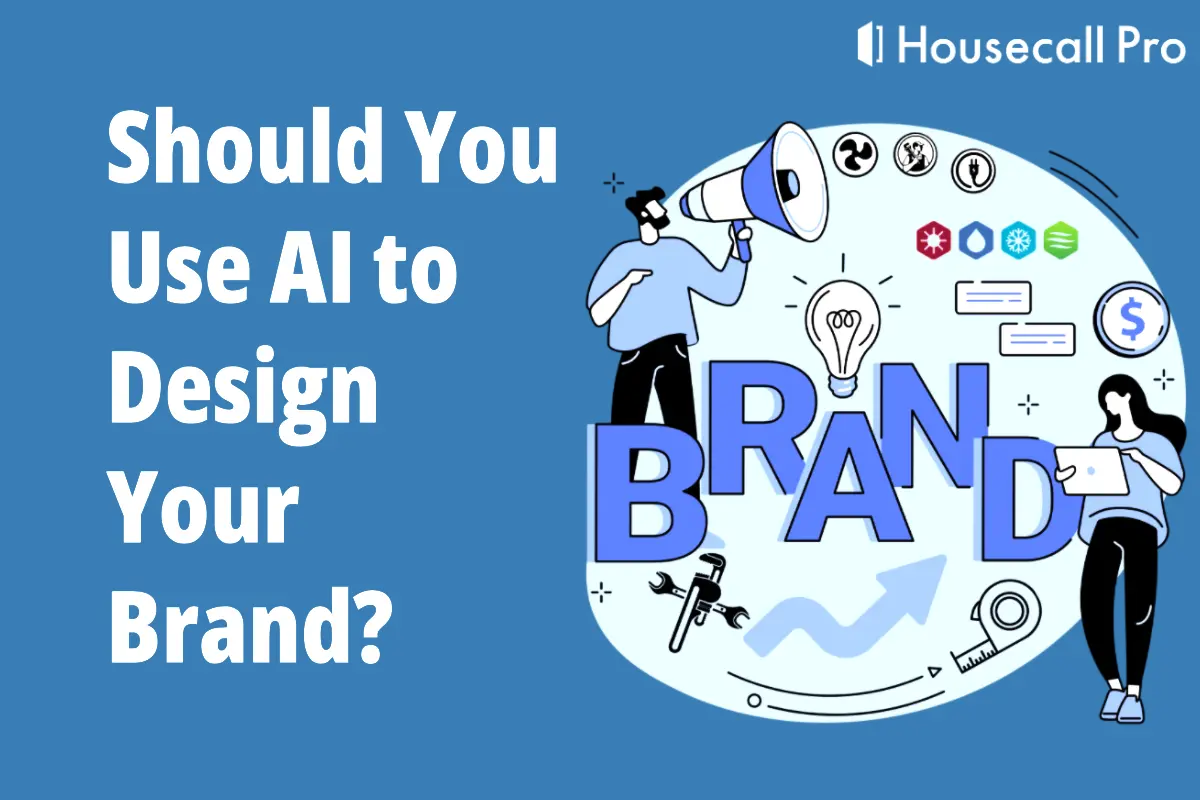 - Housecall Pro Should You Use AI to Design Your Brand