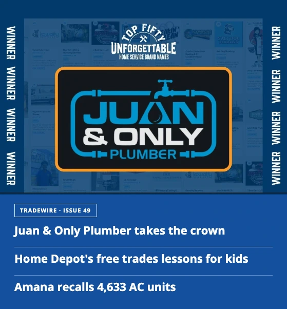 Tradewire Issue 49 cover featuring the 'Juan & Only Plumber' logo with blue background and the headlines: 'Juan & Only Plumber takes the crown', 'Home Depot's free trades lessons for kids', and 'Amana recalls 4,633 AC units'.